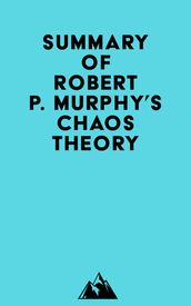 Summary of Robert P. Murphy s Chaos Theory