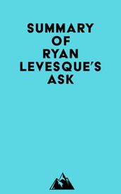 Summary of Ryan Levesque s Ask
