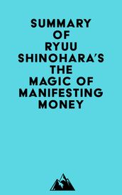 Summary of Ryuu Shinohara s The Magic of Manifesting Money