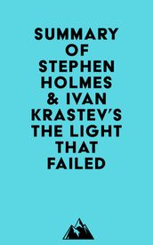 Summary of Stephen Holmes & Ivan Krastev s The Light That Failed