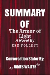 Summary of The Armor of Light A Novel By Ken Follett