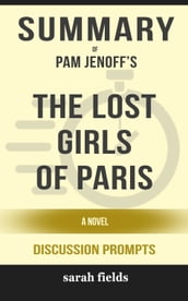 Summary of The Lost Girls of Paris: A Novel by Pam Jenoff (Discussion Prompts)