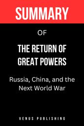 Summary of The Return of Great Powers By Jim Sciutto