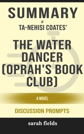 Summary of The Water Dancer: A Novel by Ta-Nehisi Coates (Discussion Prompts)