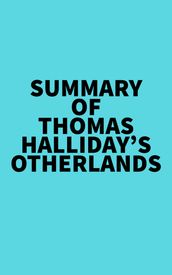 Summary of Thomas Halliday s Otherlands