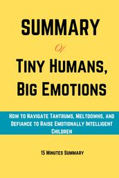 Summary of Tiny Humans, Big Emotions