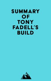 Summary of Tony Fadell s Build