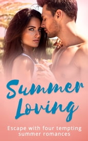 Summer Loving: Marriage Made of Secrets / The Secret Spanish Love-Child / Under the Spaniard s Lock and Key / Stolen Summer