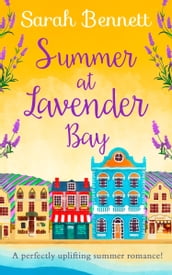 Summer at Lavender Bay: Escape with this fabulously feel-good romance this summer! (Lavender Bay, Book 2)