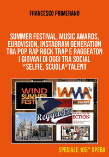 Summer festival, Music Awards, Eurovision, Instagram generation tra pop, rap, rock, trap e...