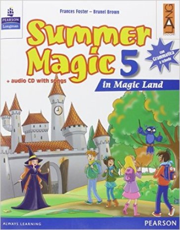 Summer magic. Per la 5ª classe elementare. Con CD Audio - Frances Foster - Brunel Brown