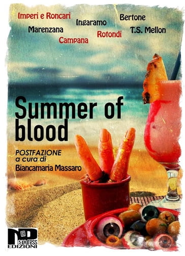 Summer of Blood - Angelo Marenzana - Armando Rotondi  NA - Beppe Roncari - Flavia Imperi - Gianluca Ingaramo - Matteo Bertone - Paolo Campana - T.S. Mellony