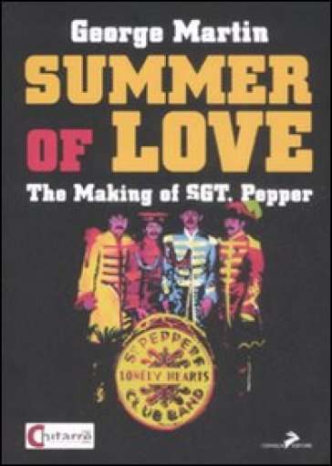 Summer of love. The making of «Sgt. Pepper». Ediz. italiana - George Martin