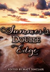 Summer s Double Edge