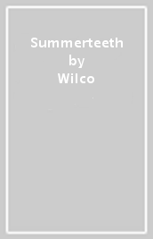 Summerteeth (deluxe edt. box 4 cd)