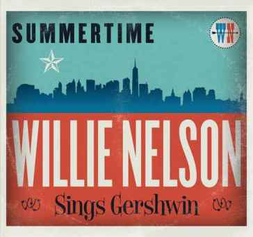 Summertime: willie nelson sings gershwin - Willie Nelson