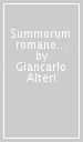 Summorum romanorum pontificum historia nomismatibus recensitis illustrata: ab saeculo XV ad saeculum XX. Testo inglese a fronte