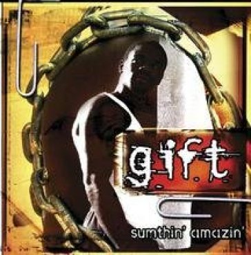 Sumthin' amazin - The Gift