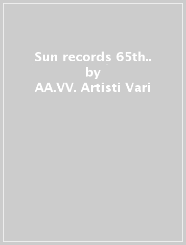 Sun records 65th.. - AA.VV. Artisti Vari