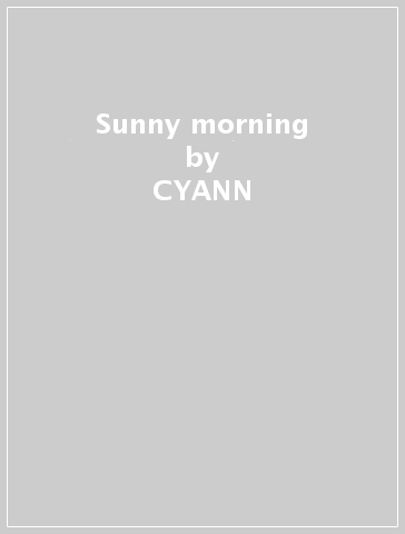 Sunny morning - CYANN & BEN