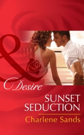 Sunset Seduction (Mills & Boon Desire) (The Slades of Sunset Ranch, Book 2)