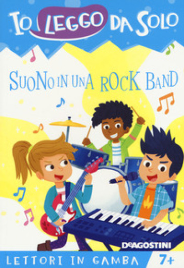 Suono in una rock band. Lettori in gamba. Ediz. a colori. Con App per tablet e smartphone - Roberta Zilio