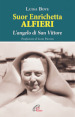 Suor Enrichetta Alfieri. L angelo di San Vittore