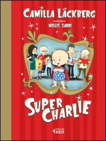 Super Charlie! - Camilla Lackberg - Millis Sarri