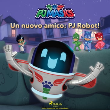 Super Pigiamini - Un nuovo amico: PJ Robot! - Eone