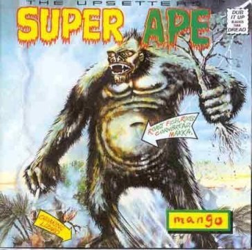 Super ape - Scratch - Upsetters