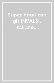 Super bravi con gli INVALSI. Italiano. Per la Scuola elementare. Vol. 2