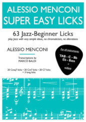 Super easy licks. 63 jazz-beginner licks (for all instruments). Ediz. italiana e inglese. Con video