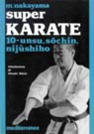 Super karate. 10.Unsu, Sochin, Nijushiho