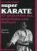 Super karate. 11.Gojushiho Dai, Gojushido Sho, Meikyo