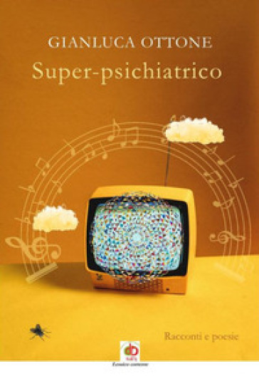 Super-psichiatrico - Gianluca Ottone