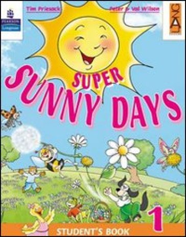 Super sunny days. Student's book. Per la 3ª classe elementare. Con espansione online - Tim Priesack - Peter Wilson