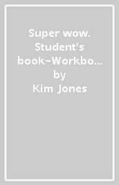Super wow. Student s book-Workbook. Per la Scuola elementare. Con e-book. Con espansione online. Vol. 2