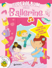 Superalbum delle ballerine. Con adesivi. Ediz. a colori