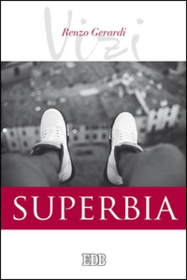 Superbia. I vizi - Renzo Gerardi