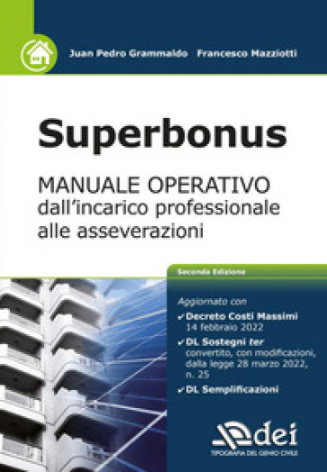 Superbonus. Manuale operativo dall'incarico professionale alle asseverazioni - Juan Pedro Grammaldo - Francesco Mazziotti