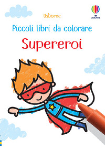 Supereroi. Ediz. a colori - Kate Nolan - Jenny Brown