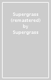 Supergrass (remastered)