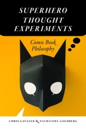 Superhero Thought Experiments