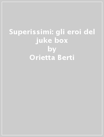 Superissimi: gli eroi del juke box - Orietta Berti