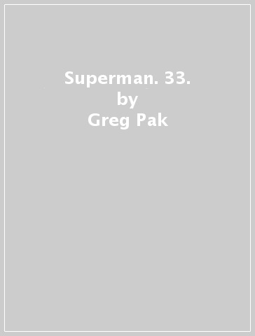 Superman. 33. - Greg Pak