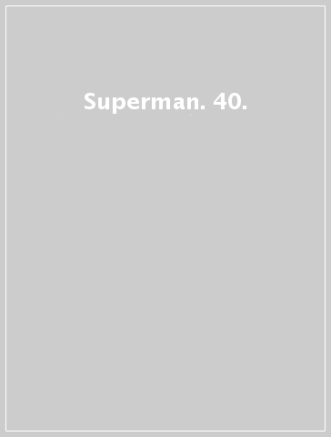 Superman. 40.