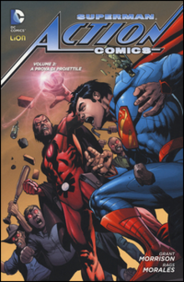 Superman. Action comics. 2: A prova di proiettile - Grant Morrison - Rags Morales