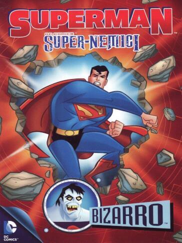Superman - Super-Nemici - Bizarro - Curt Geda - Butch Lukic - Dan Riba - Shin-Ichi Tsuji