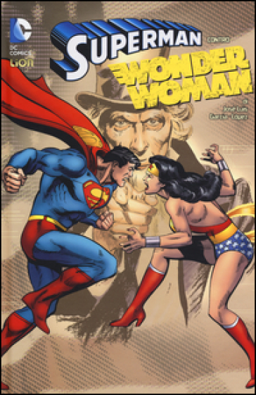 Superman contro Wonder Woman - Gerry Conway - José Luis Garcia Lopez