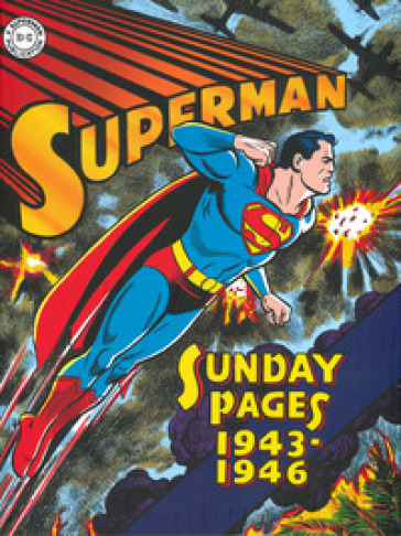 Superman: the Golden Age. Sundays 1943-1946 - Wayne Boring - Jack Burnley - Whitney Ellsworth - Jack Schiff